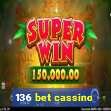 136 bet cassino