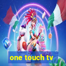 one touch tv