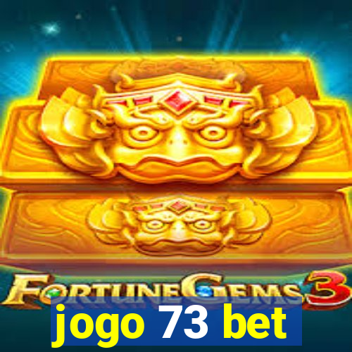 jogo 73 bet