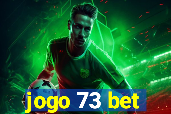 jogo 73 bet