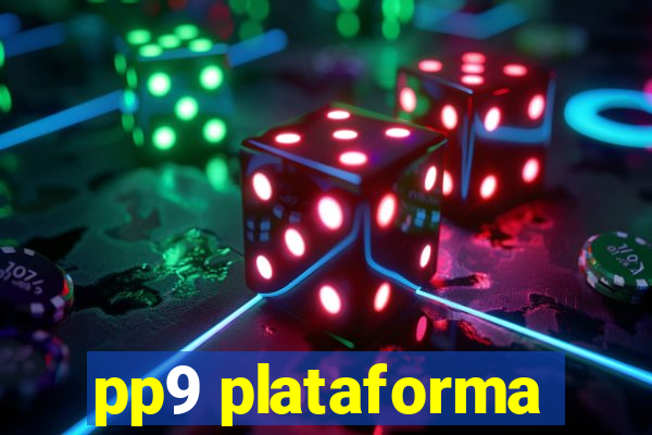 pp9 plataforma