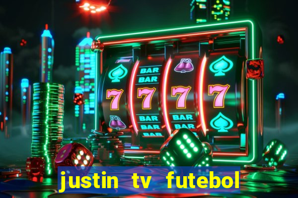 justin tv futebol ao vivo