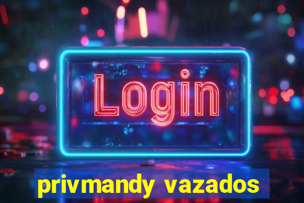 privmandy vazados