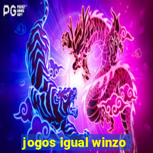 jogos igual winzo