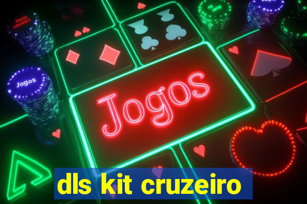 dls kit cruzeiro