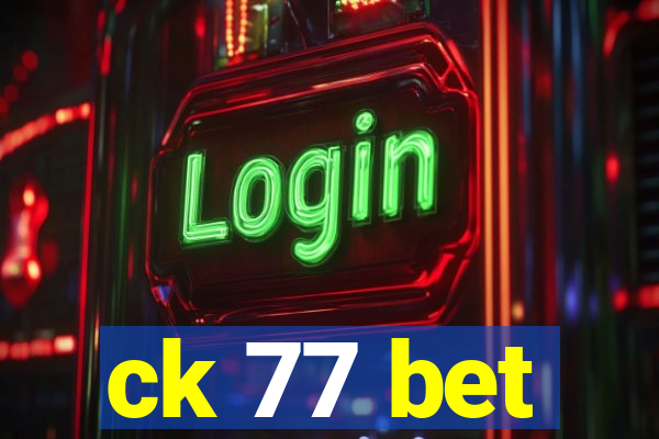 ck 77 bet