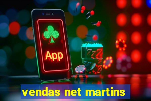 vendas net martins