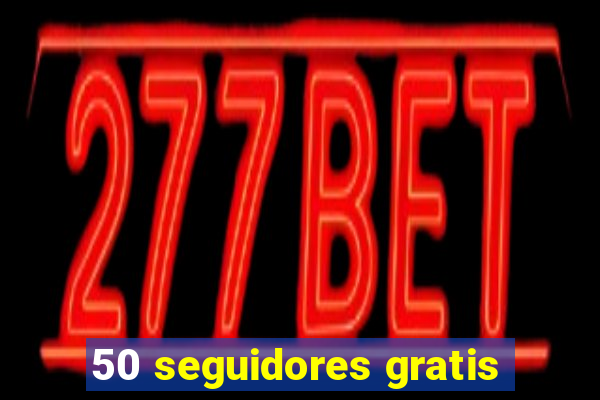 50 seguidores gratis