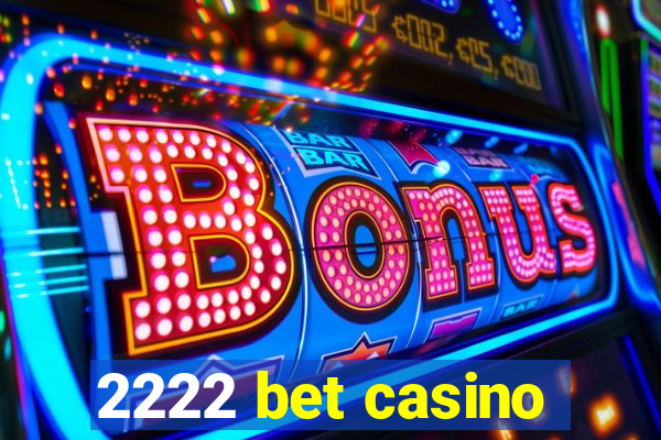 2222 bet casino