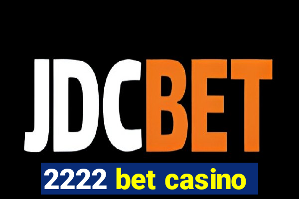 2222 bet casino