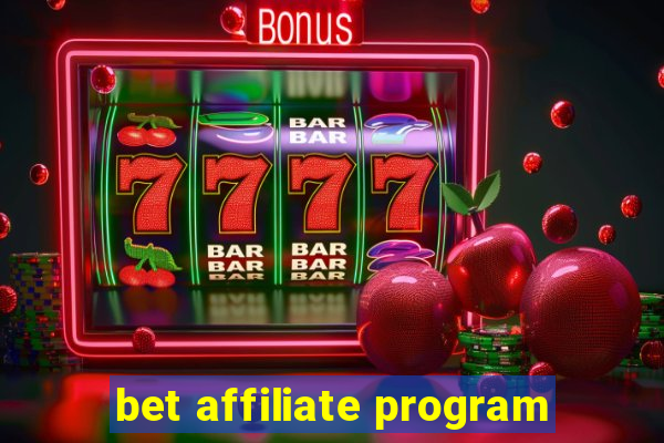 bet affiliate program