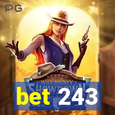 bet 243