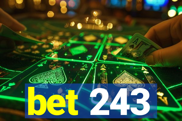 bet 243