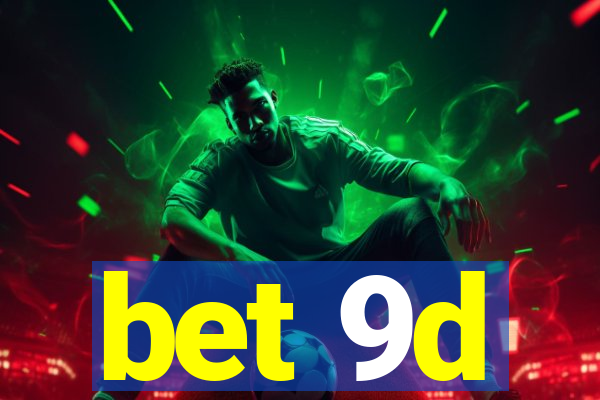 bet 9d