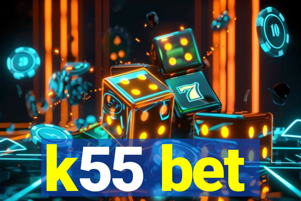 k55 bet