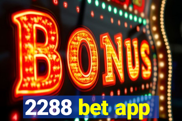 2288 bet app