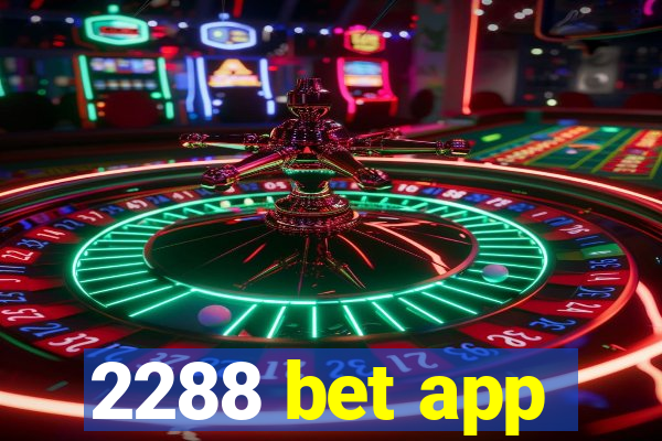 2288 bet app