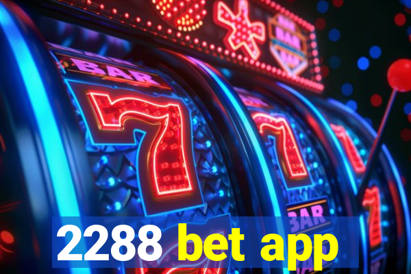 2288 bet app