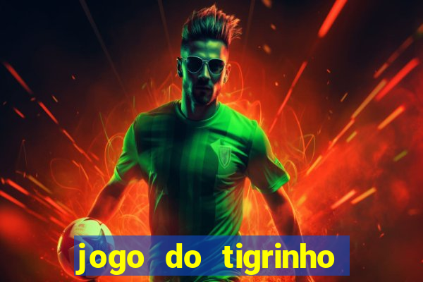 jogo do tigrinho deposito 1 real