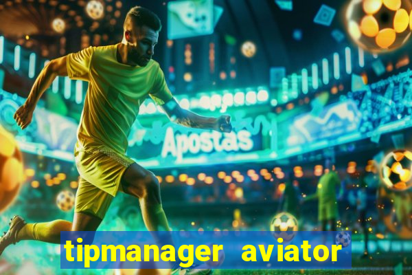 tipmanager aviator aposta ganha