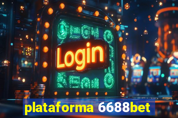 plataforma 6688bet