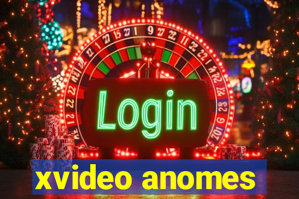 xvideo anomes