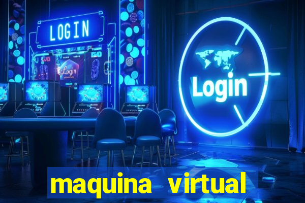 maquina virtual para jogar