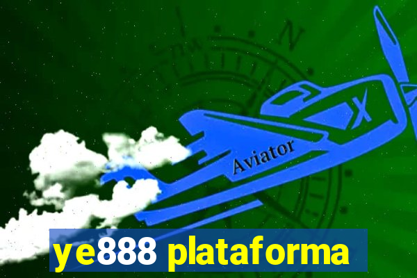 ye888 plataforma