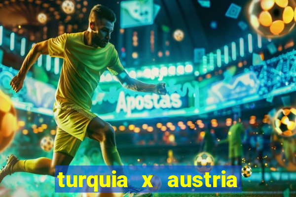 turquia x austria onde assistir