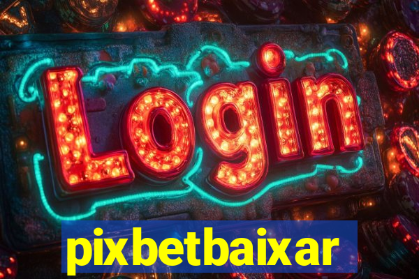 pixbetbaixar