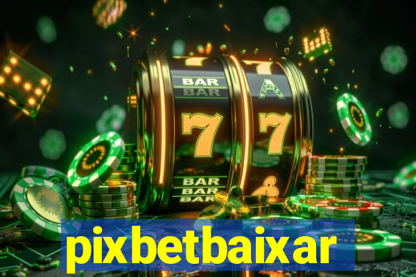 pixbetbaixar