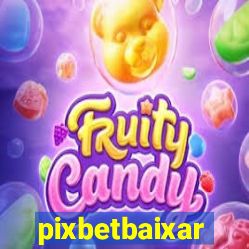 pixbetbaixar