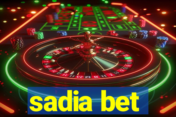 sadia bet