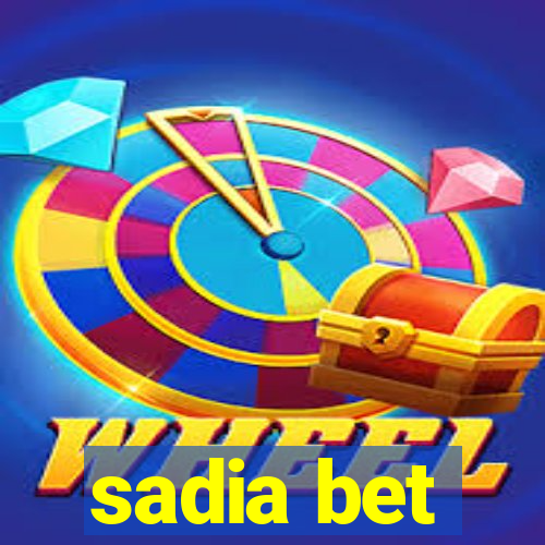 sadia bet