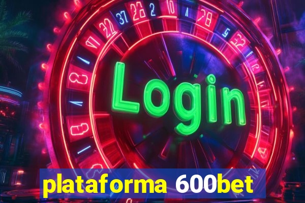 plataforma 600bet