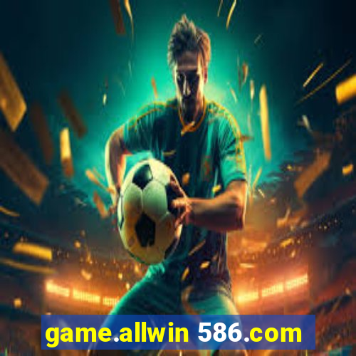 game.allwin 586.com