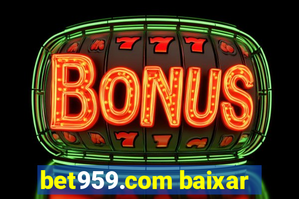 bet959.com baixar