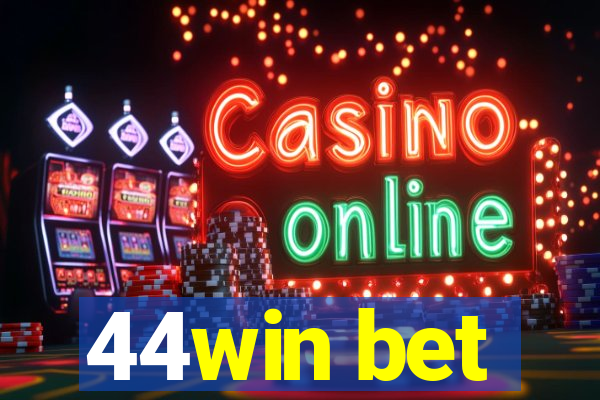 44win bet