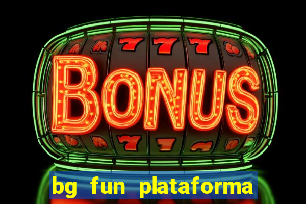 bg fun plataforma de jogos