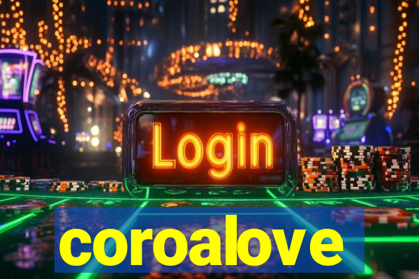 coroalove