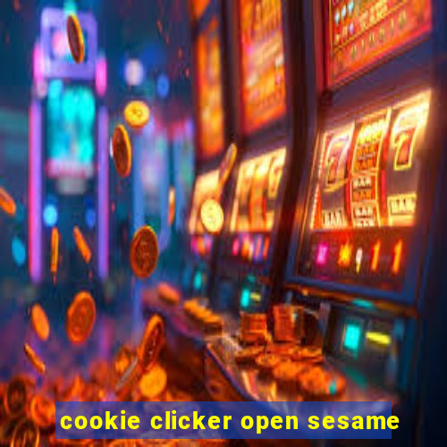 cookie clicker open sesame