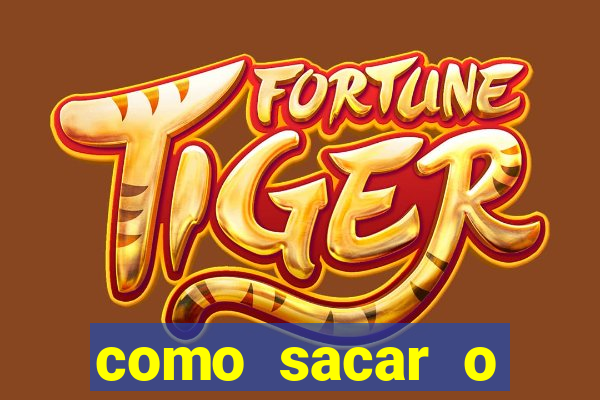 como sacar o dinheiro do jogo fortune tiger no celular