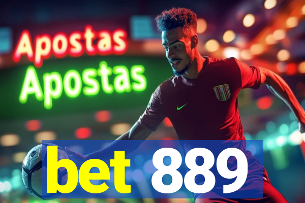 bet 889