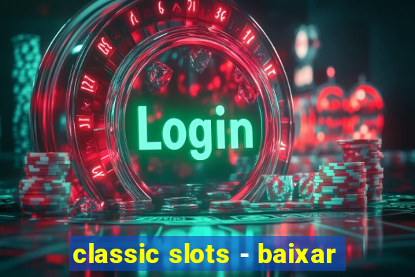 classic slots - baixar