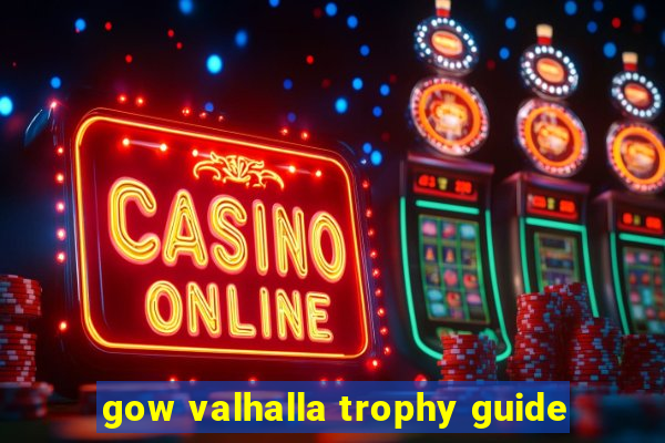 gow valhalla trophy guide