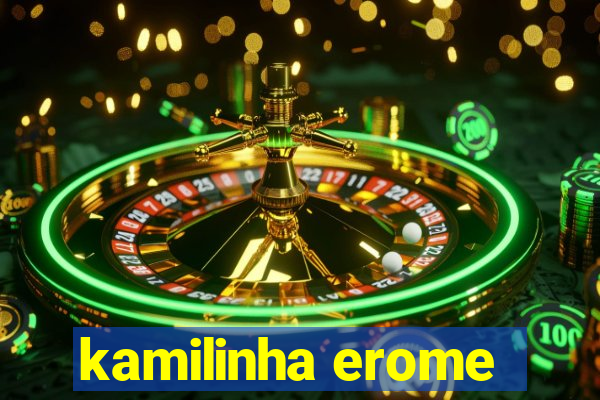 kamilinha erome