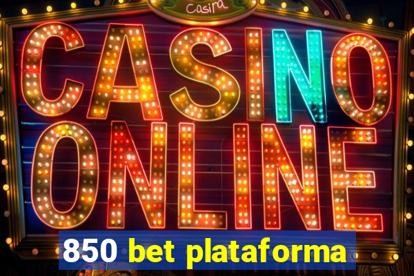 850 bet plataforma