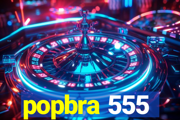 popbra 555