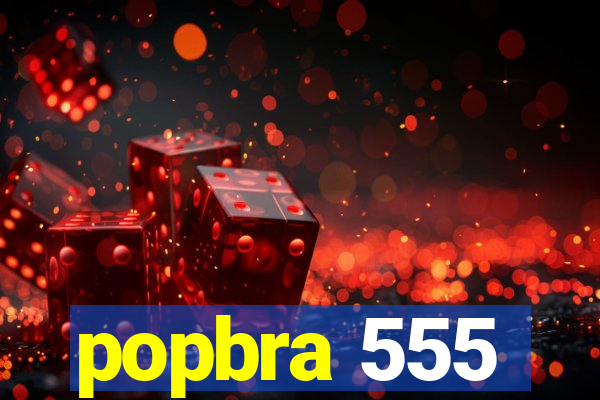 popbra 555