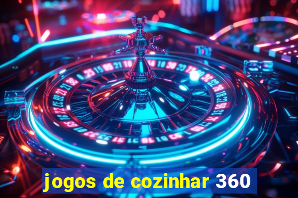 jogos de cozinhar 360